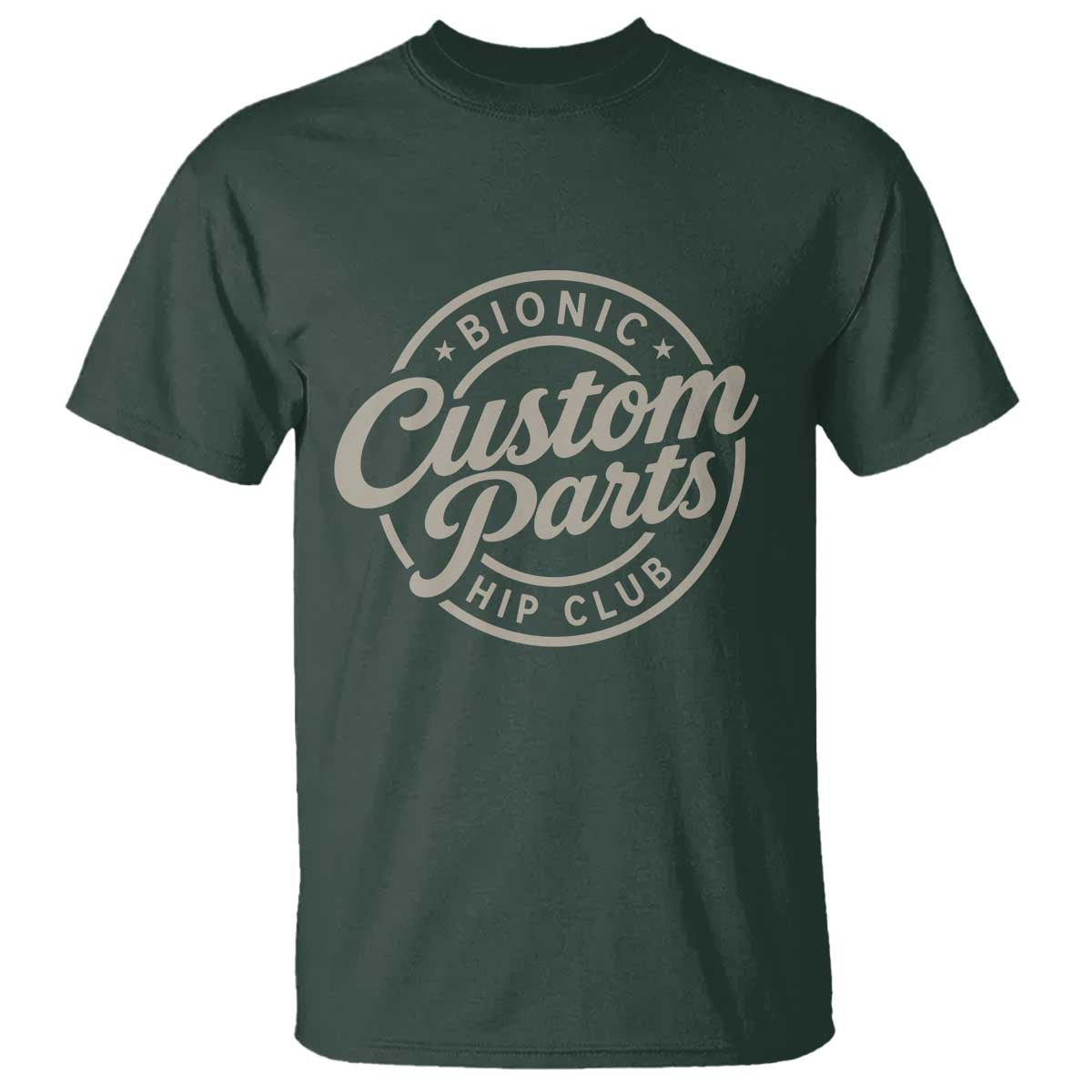 Bionic Hip Club Custom Parts Funny Hip Replacement Surgery Gift T Shirt TS10 Dark Forest Green Print Your Wear