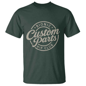 Bionic Hip Club Custom Parts Funny Hip Replacement Surgery Gift T Shirt TS10 Dark Forest Green Print Your Wear