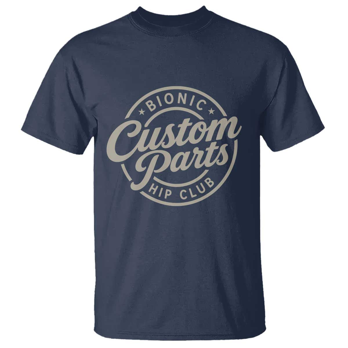Bionic Hip Club Custom Parts Funny Hip Replacement Surgery Gift T Shirt TS10 Navy Print Your Wear
