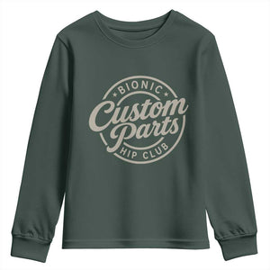 Bionic Hip Club Custom Parts Funny Hip Replacement Surgery Gift Youth Sweatshirt TS10 Dark Forest Green Print Your Wear