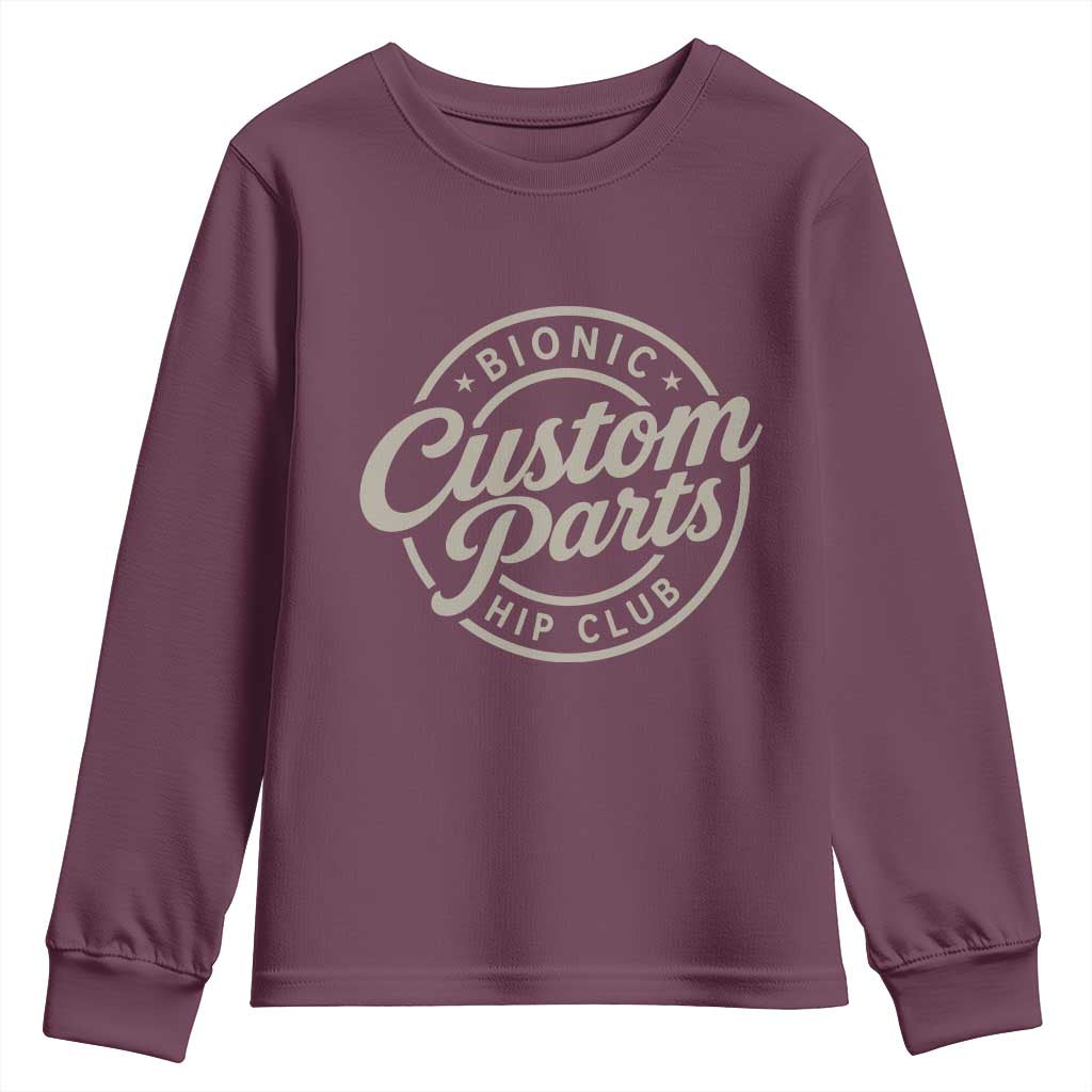 Bionic Hip Club Custom Parts Funny Hip Replacement Surgery Gift Youth Sweatshirt TS10 Maroon Print Your Wear
