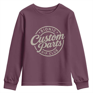 Bionic Hip Club Custom Parts Funny Hip Replacement Surgery Gift Youth Sweatshirt TS10 Maroon Print Your Wear