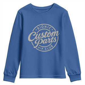 Bionic Hip Club Custom Parts Funny Hip Replacement Surgery Gift Youth Sweatshirt TS10 Royal Blue Print Your Wear