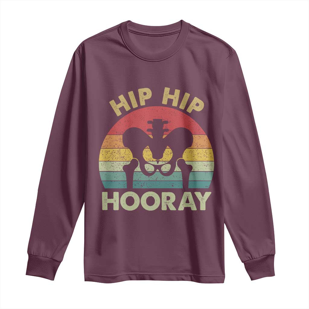 Hip Replacement Recovery Long Sleeve Shirt Get Well Soon Gifts After Surgery TS10 Maroon Print Your Wear