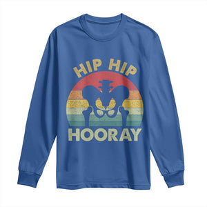 Hip Replacement Recovery Long Sleeve Shirt Get Well Soon Gifts After Surgery TS10 Royal Blue Print Your Wear