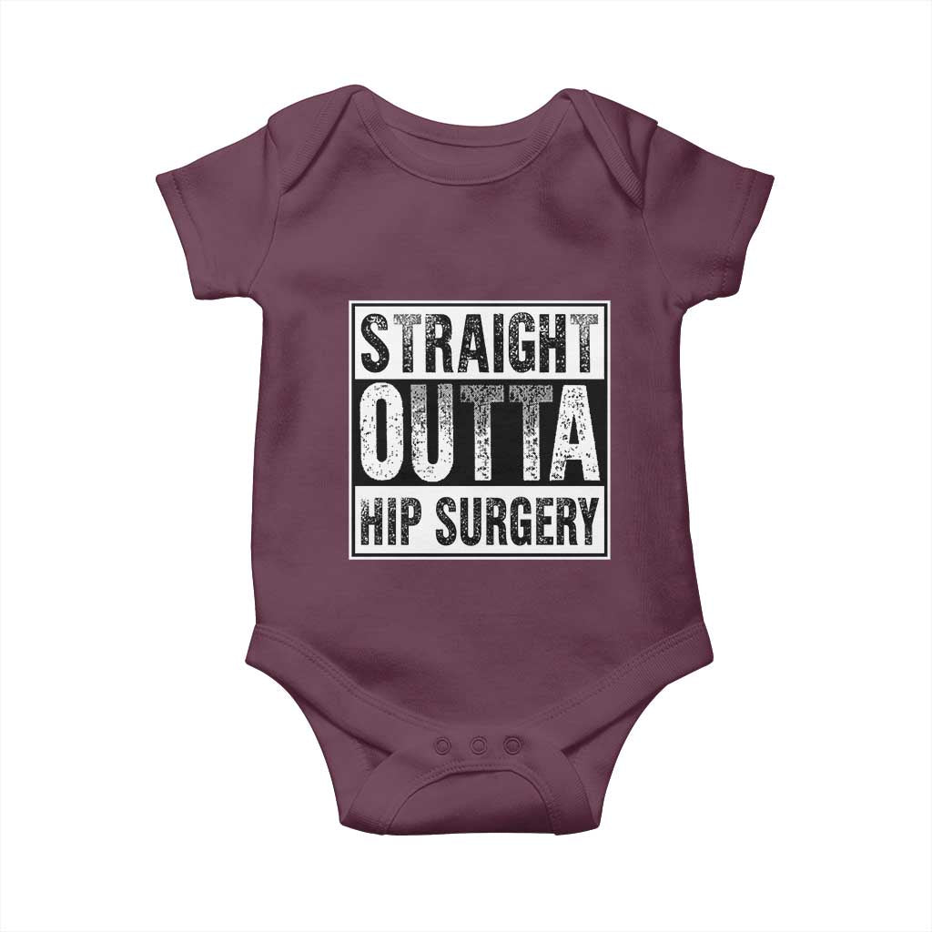 Hip Replacement Recovery Baby Onesie Straight Outta Hip Surgery Get Well TS10 Maroon Print Your Wear