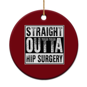 Hip Replacement Recovery Ceramic Ornament Straight Outta Hip Surgery Get Well TS10 1pc Red Print Your Wear