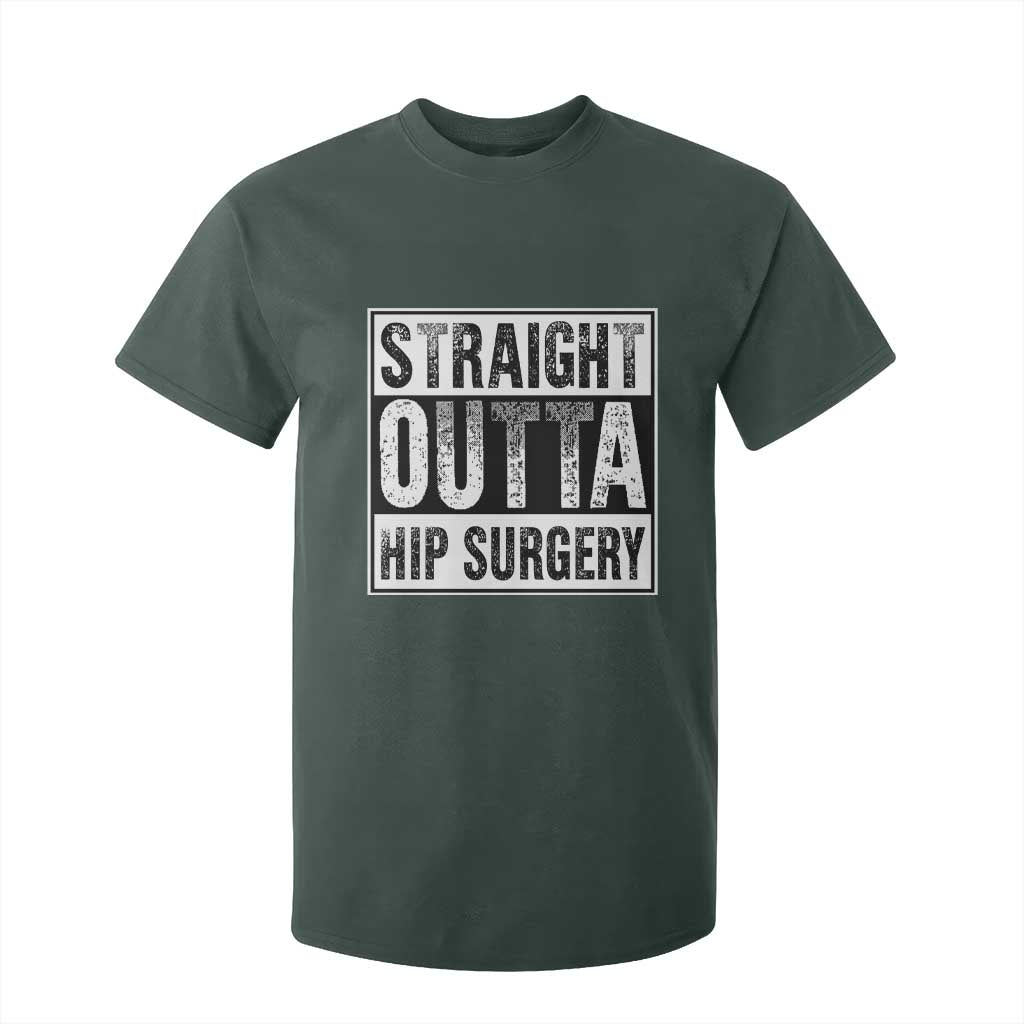 Hip Replacement Recovery T Shirt For Kid Straight Outta Hip Surgery Get Well TS10 Dark Forest Green Print Your Wear