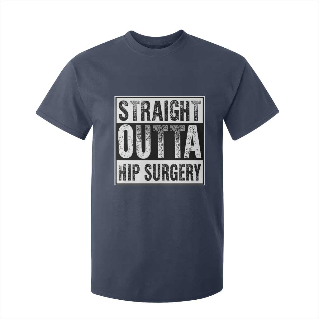Hip Replacement Recovery T Shirt For Kid Straight Outta Hip Surgery Get Well TS10 Navy Print Your Wear