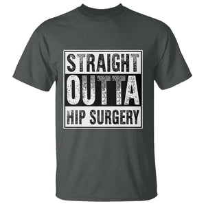 Hip Replacement Recovery T Shirt Straight Outta Hip Surgery Get Well TS10 Dark Heather Print Your Wear