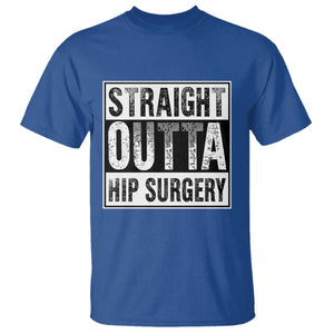 Hip Replacement Recovery T Shirt Straight Outta Hip Surgery Get Well TS10 Royal Blue Print Your Wear