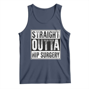 Hip Replacement Recovery Tank Top Straight Outta Hip Surgery Get Well TS10 Navy Print Your Wear