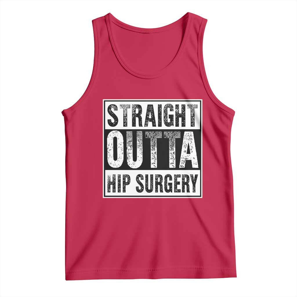 Hip Replacement Recovery Tank Top Straight Outta Hip Surgery Get Well TS10 Red Print Your Wear