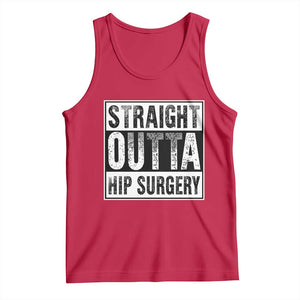 Hip Replacement Recovery Tank Top Straight Outta Hip Surgery Get Well TS10 Red Print Your Wear