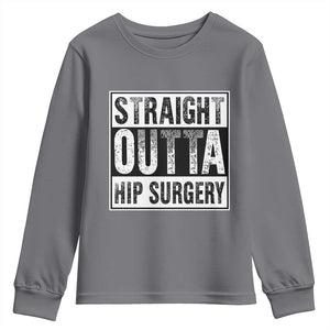 Hip Replacement Recovery Youth Sweatshirt Straight Outta Hip Surgery Get Well TS10 Charcoal Print Your Wear