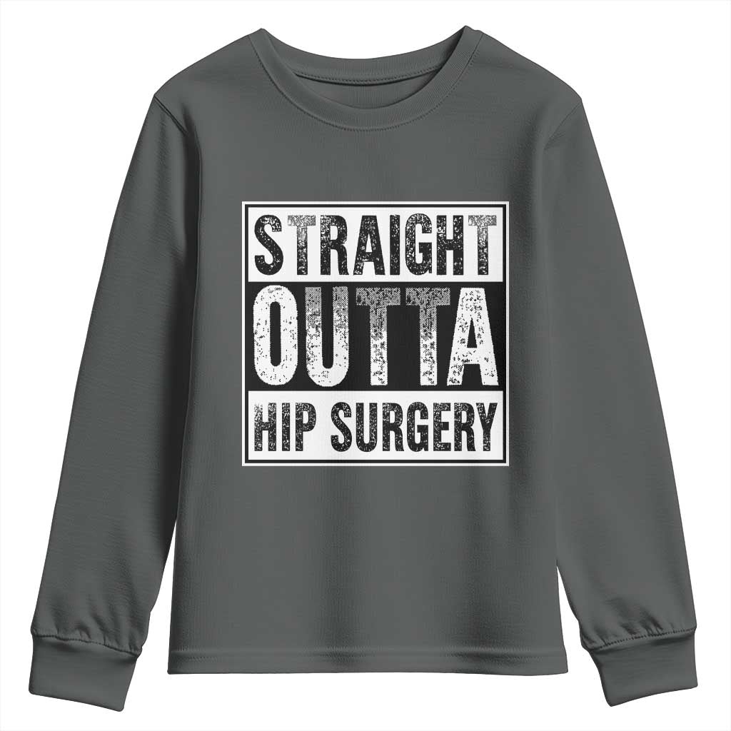 Hip Replacement Recovery Youth Sweatshirt Straight Outta Hip Surgery Get Well TS10 Dark Heather Print Your Wear