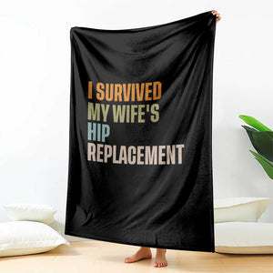 I Survived My Wifes Hip Replacement Funny Husband Throw Blanket TS10 Print Your Wear