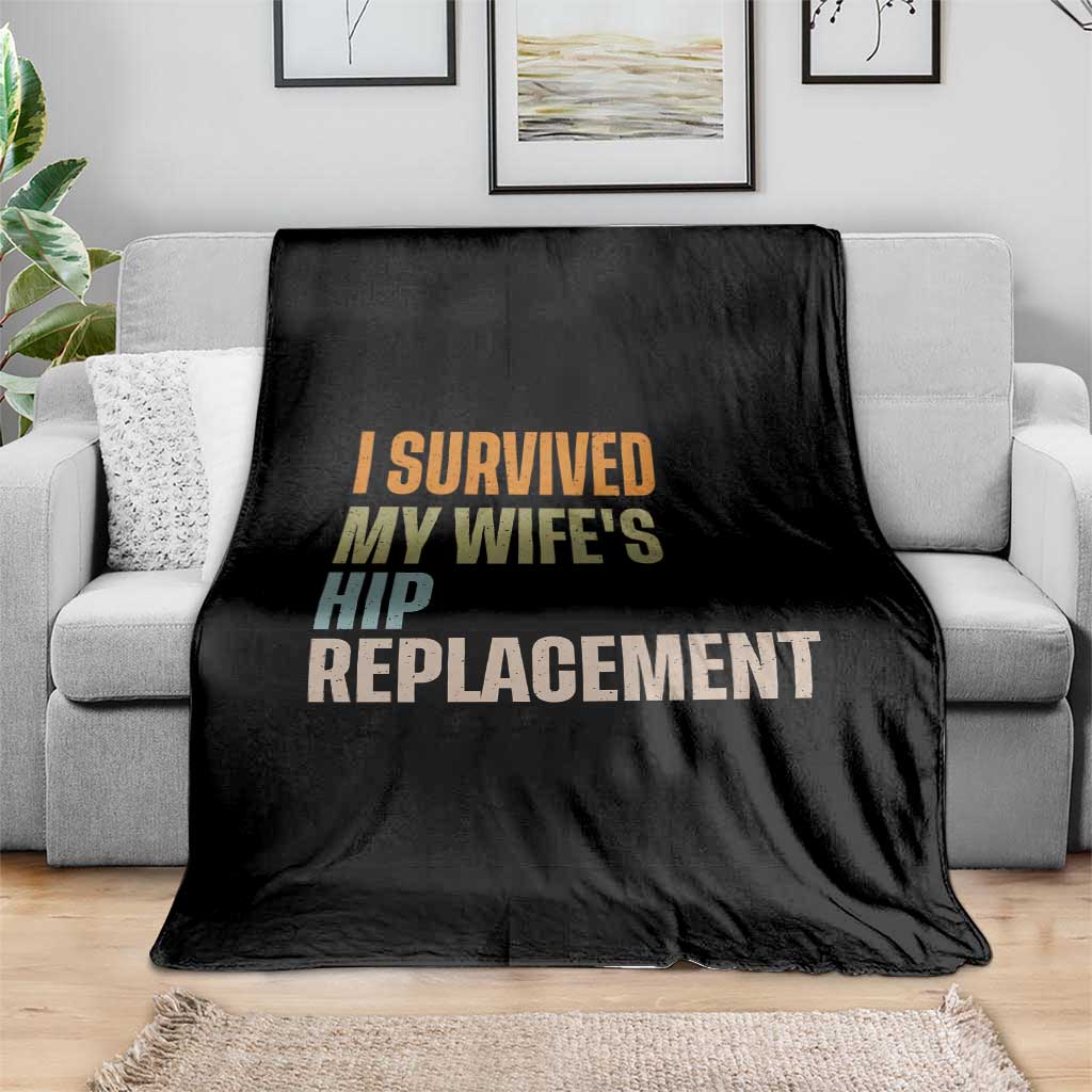 I Survived My Wifes Hip Replacement Funny Husband Throw Blanket TS10 Print Your Wear