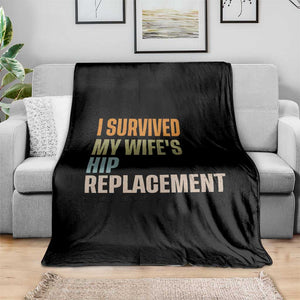 I Survived My Wifes Hip Replacement Funny Husband Throw Blanket TS10 Print Your Wear