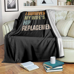 I Survived My Wifes Hip Replacement Funny Husband Throw Blanket TS10 Print Your Wear