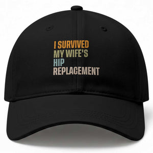 I Survived My Wifes Hip Replacement Funny Husband Baseball Cap TS10 Print Your Wear