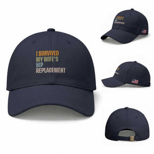 I Survived My Wifes Hip Replacement Funny Husband Baseball Cap TS10 Baseball Cap Universal Fit Navy Print Your Wear