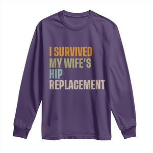 I Survived My Wifes Hip Replacement Funny Husband Long Sleeve Shirt TS10 Purple Print Your Wear