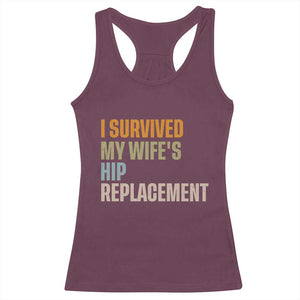 I Survived My Wifes Hip Replacement Funny Husband Racerback Tank Top TS10 Maroon Print Your Wear