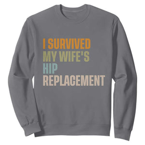 I Survived My Wifes Hip Replacement Funny Husband Sweatshirt TS10 Charcoal Print Your Wear