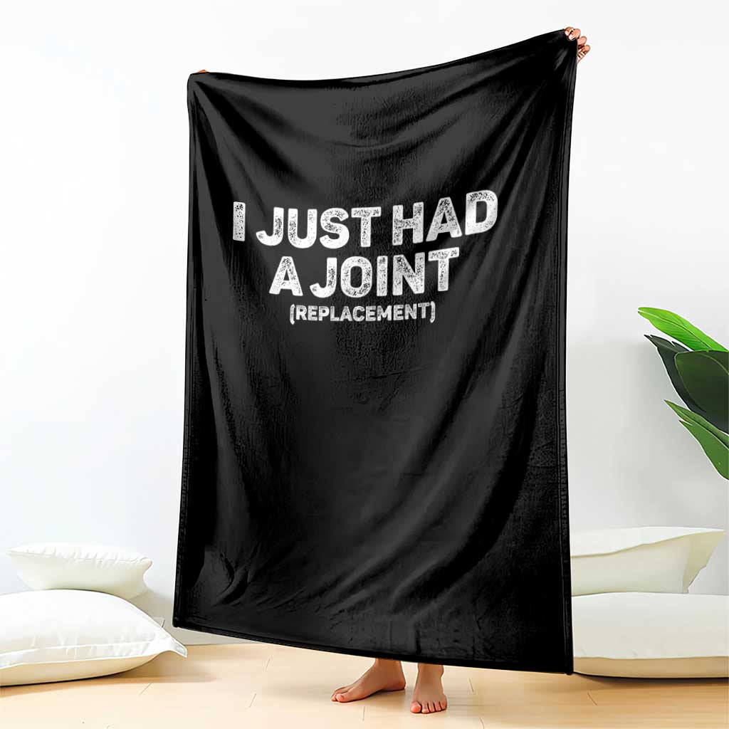 Funny After Surgery Throw Blanket I Just had a Joint Hip Shoulder Knee Replacement TS10 Print Your Wear
