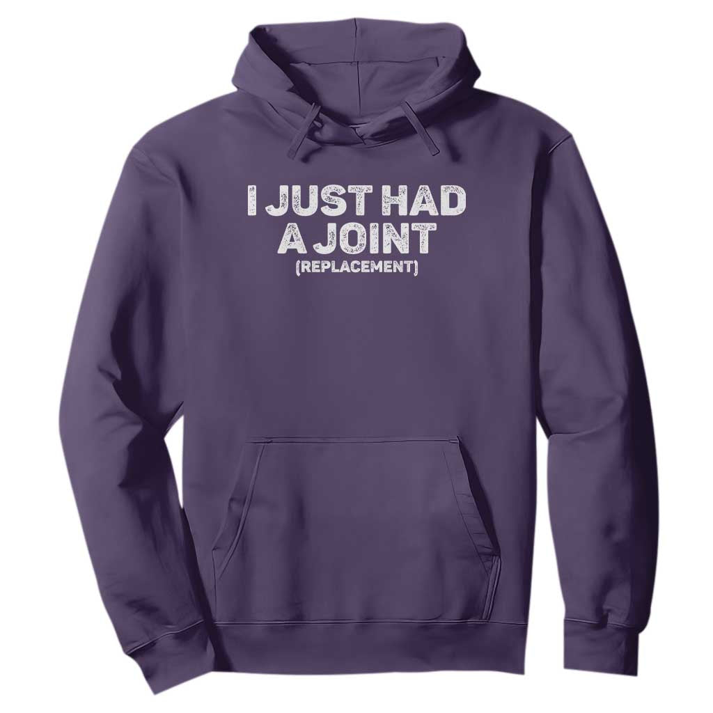 Funny After Surgery Hoodie I Just had a Joint Hip Shoulder Knee Replacement TS10 Purple Print Your Wear