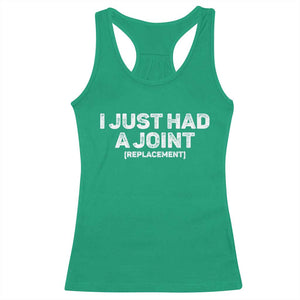 Funny After Surgery Racerback Tank Top I Just had a Joint Hip Shoulder Knee Replacement TS10 Irish Green Print Your Wear