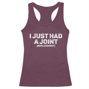 Funny After Surgery Racerback Tank Top I Just had a Joint Hip Shoulder Knee Replacement TS10 Maroon Print Your Wear