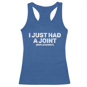 Funny After Surgery Racerback Tank Top I Just had a Joint Hip Shoulder Knee Replacement TS10 Royal Blue Print Your Wear
