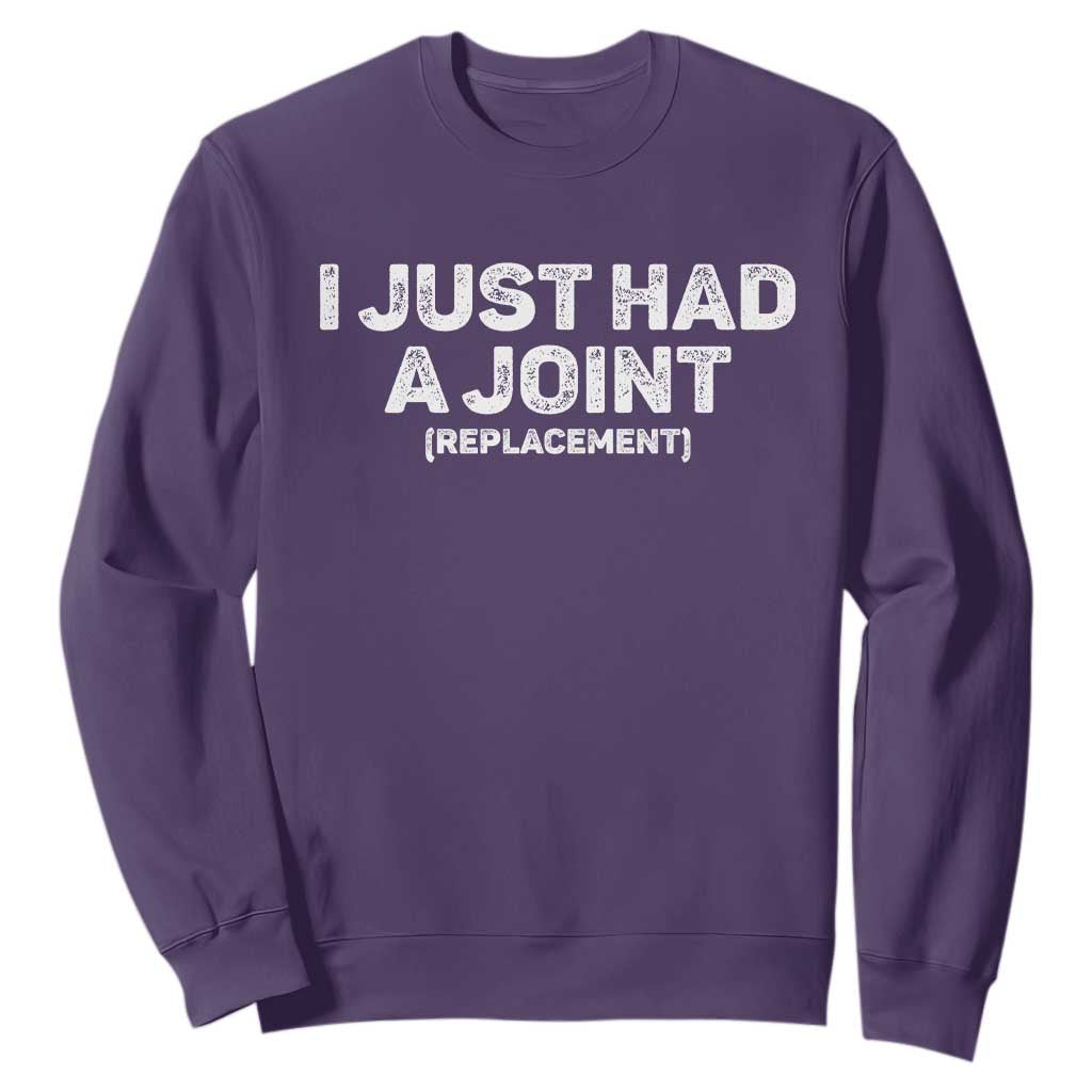 Funny After Surgery Sweatshirt I Just had a Joint Hip Shoulder Knee Replacement TS10 Purple Print Your Wear