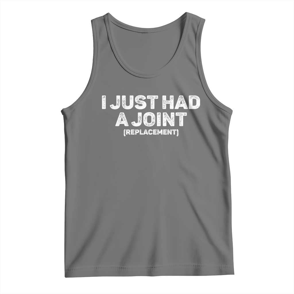 Funny After Surgery Tank Top I Just had a Joint Hip Shoulder Knee Replacement TS10 Black Heather Print Your Wear