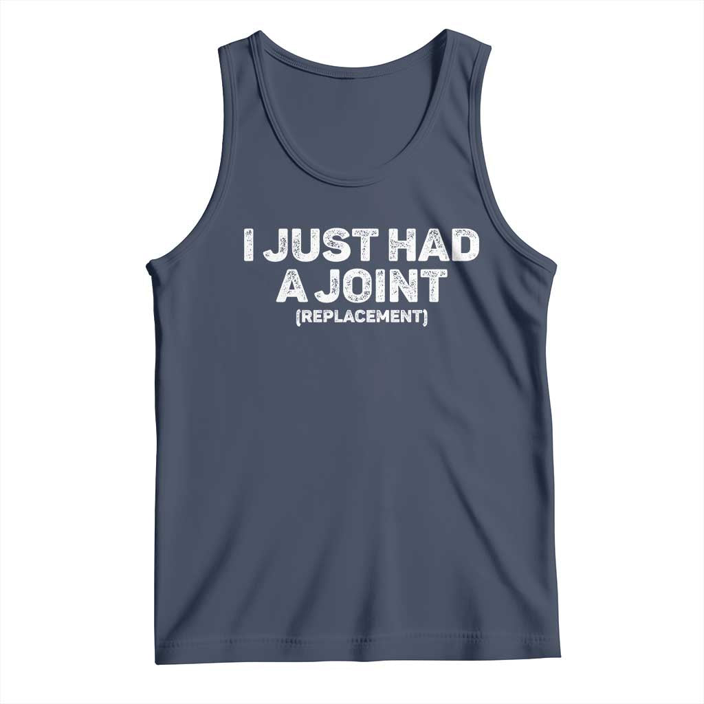 Funny After Surgery Tank Top I Just had a Joint Hip Shoulder Knee Replacement TS10 Navy Print Your Wear