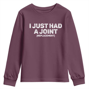 Funny After Surgery Youth Sweatshirt I Just had a Joint Hip Shoulder Knee Replacement TS10 Maroon Print Your Wear