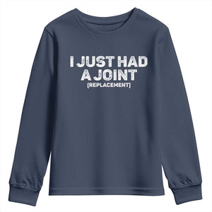 Funny After Surgery Youth Sweatshirt I Just had a Joint Hip Shoulder Knee Replacement TS10 Navy Print Your Wear