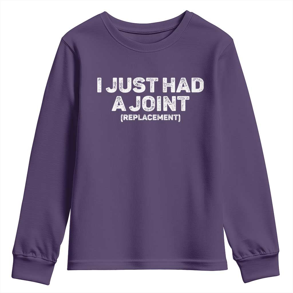 Funny After Surgery Youth Sweatshirt I Just had a Joint Hip Shoulder Knee Replacement TS10 Purple Print Your Wear