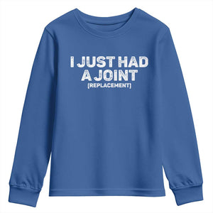 Funny After Surgery Youth Sweatshirt I Just had a Joint Hip Shoulder Knee Replacement TS10 Royal Blue Print Your Wear