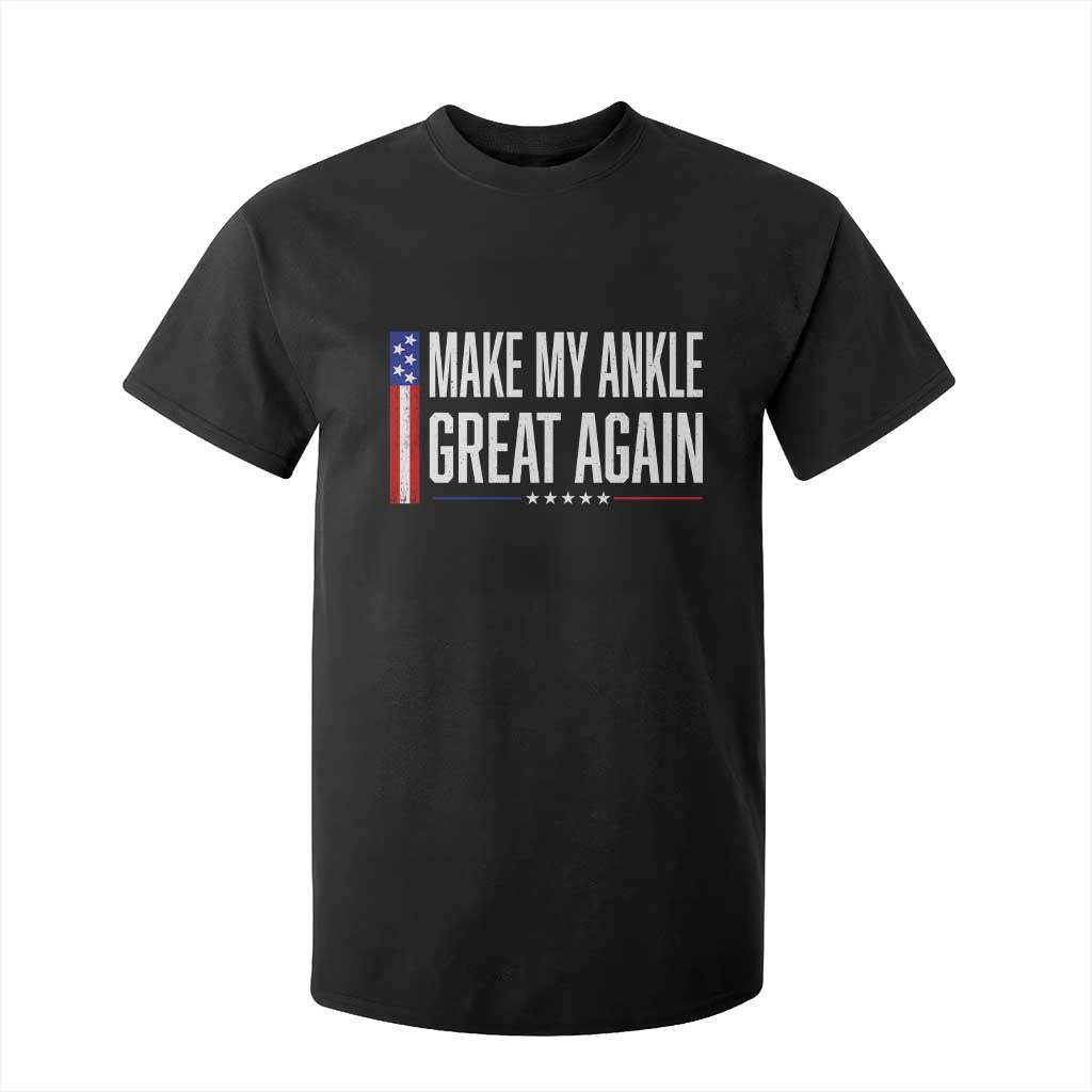 Make My Ankle Great Again Funny Ankle Surgery Recovery T Shirt For Kid Vintage USA Flag Patriotic TS10 Black Print Your Wear