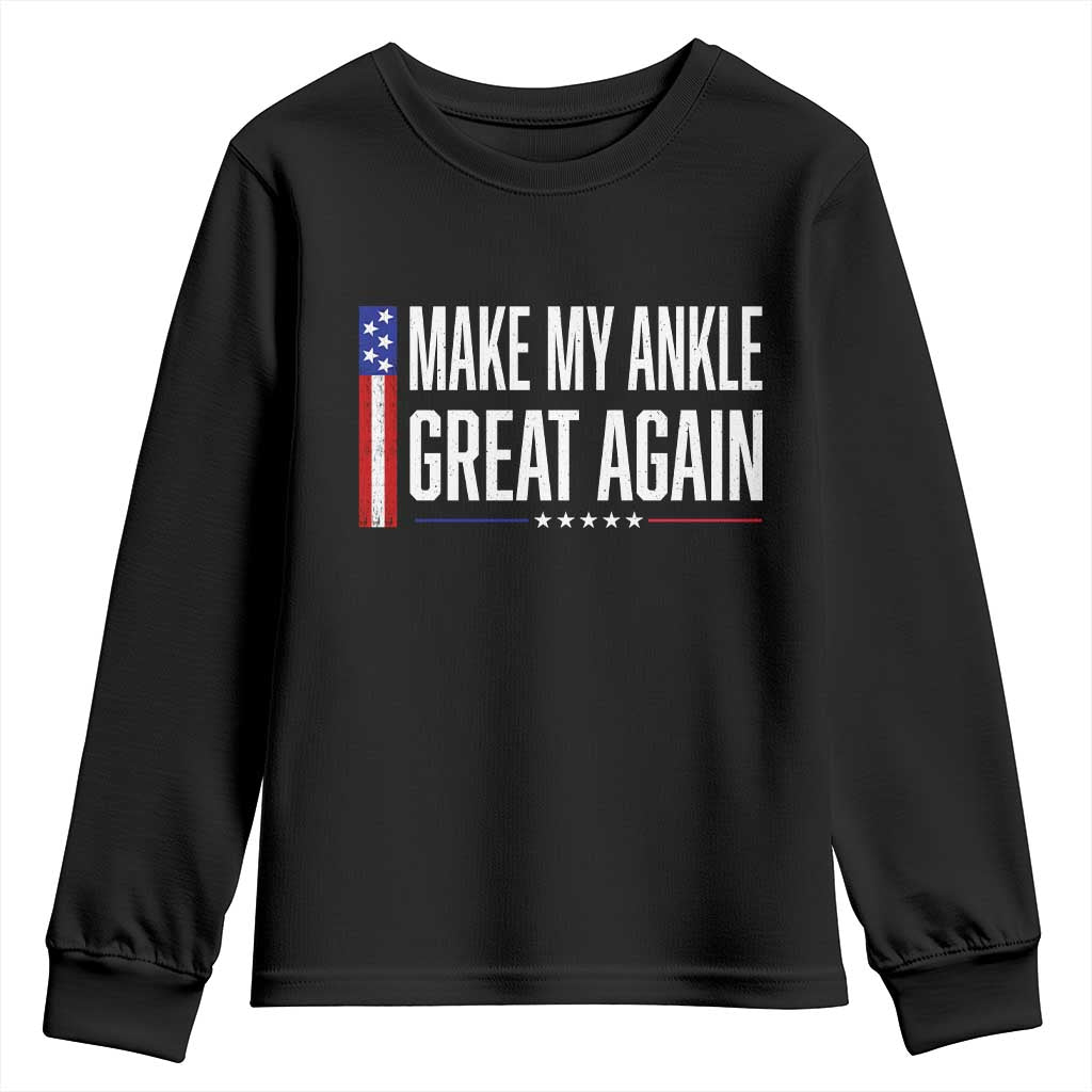 Make My Ankle Great Again Funny Ankle Surgery Recovery Youth Sweatshirt Vintage USA Flag Patriotic TS10 Black Print Your Wear