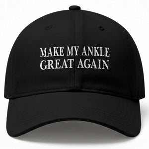 Make My Ankle Great Again Funny Ankle Surgery Recovery Baseball Cap TS10 Print Your Wear