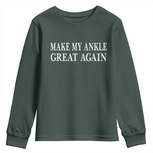 Make My Ankle Great Again Funny Ankle Surgery Recovery Youth Sweatshirt TS10 Dark Forest Green Print Your Wear