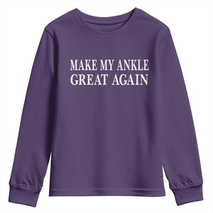 Make My Ankle Great Again Funny Ankle Surgery Recovery Youth Sweatshirt TS10 Purple Print Your Wear