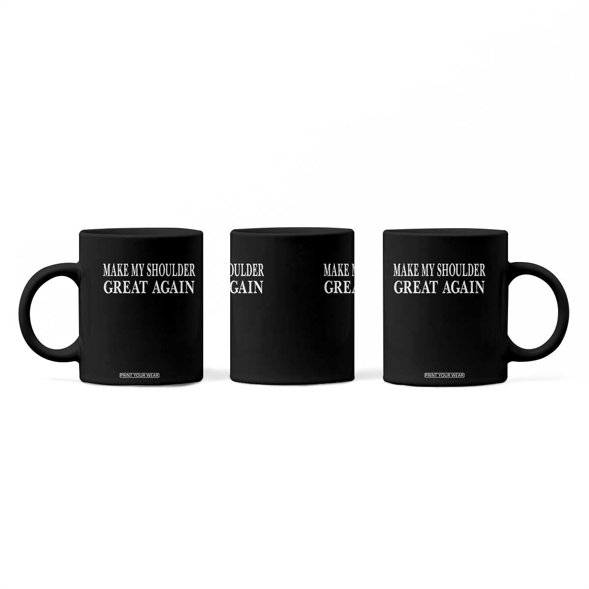Make My Shoulder Great Again Funny Shoulder Surgery Recovery Coffee Mug TS10 Print Your Wear