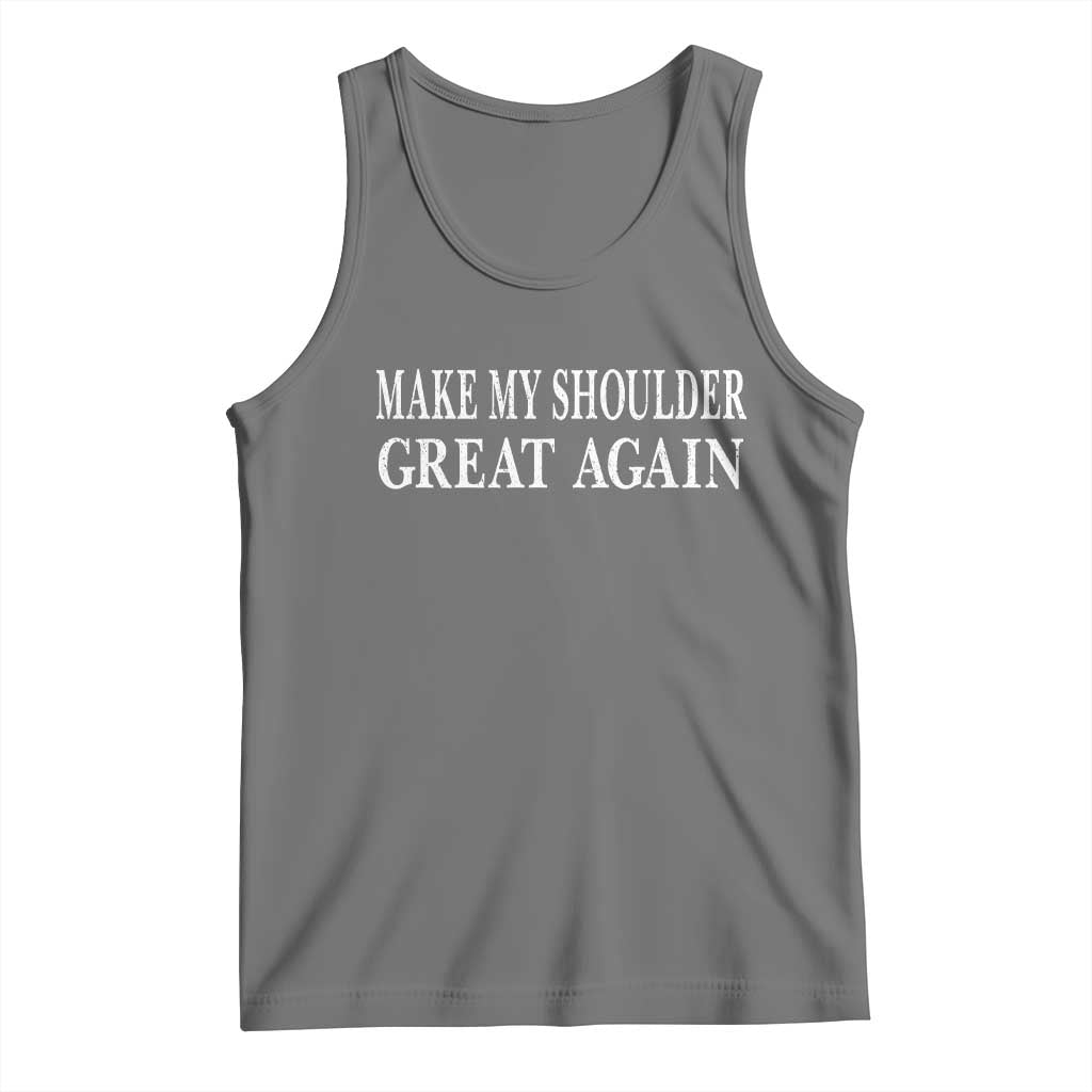 Make My Shoulder Great Again Funny Shoulder Surgery Recovery Tank Top TS10 Black Heather Print Your Wear