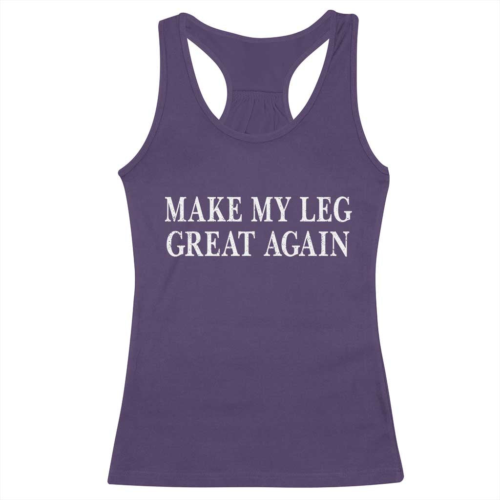 Make My Leg Great Again Funny Broken Leg Surgery Recovery Racerback Tank Top TS10 Purple Print Your Wear