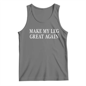 Make My Leg Great Again Funny Broken Leg Surgery Recovery Tank Top TS10 Black Heather Print Your Wear